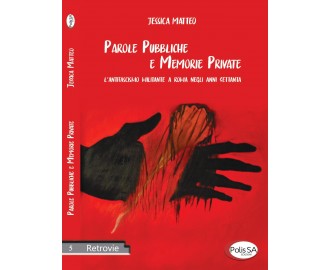 Parole pubbliche e memorie private - L’antifascismo militante a Roma negli anni Settanta