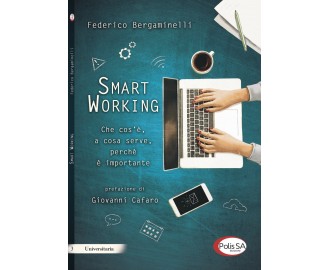 Smart Working - Che cos'è, a cosa serve, perchè è importante